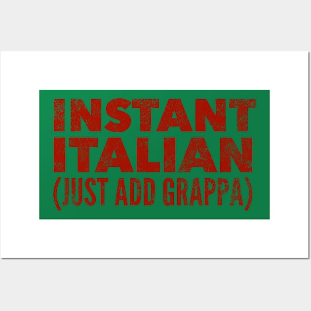 Instant Italian Just Add Grappa Wall Art by MessageOnApparel